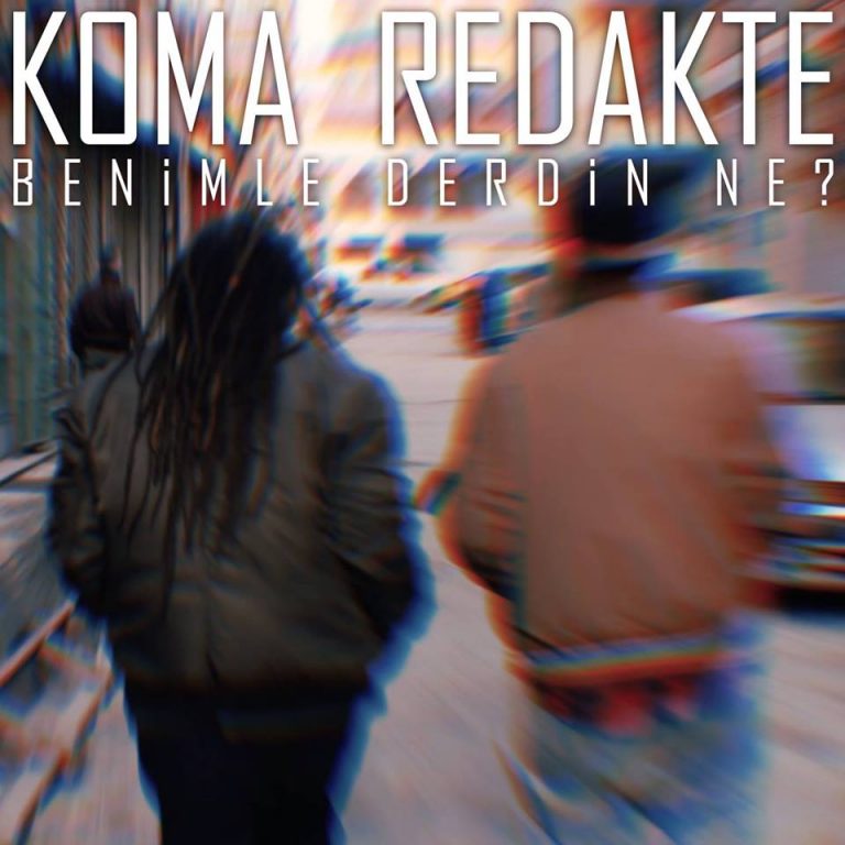 Koma Redakte’den Yeni Video Klip: “Benimle Derdin Ne?”