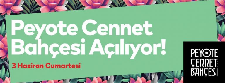 Peyote Cennet Bahçesi Bu Cumartesi Açılıyor!