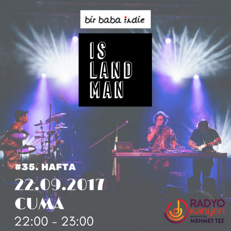 Bir Baba Indie #35 – “Islandman” @ Radyo Kanyon
