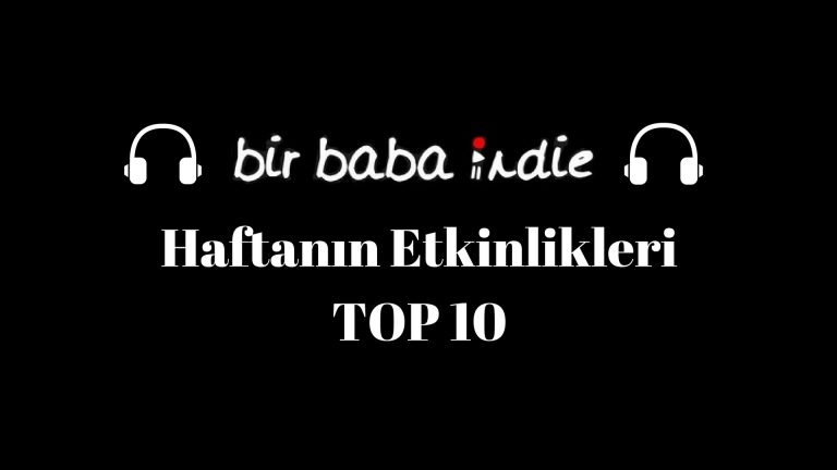 BBI Haftanın TOP 10 Etkinliği (5 – 11 Şubat)