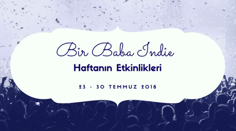 BBI Haftanın TOP 5 Etkinliği (23 – 30 Temmuz)