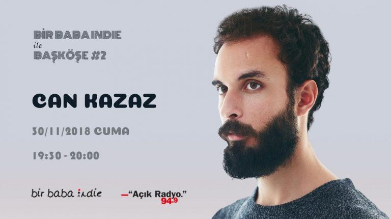Bir Baba Indie ile Başköşe #2 – Can Kazaz