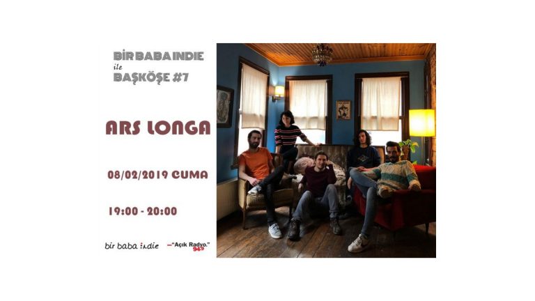 Bir Baba Indie ile Başköşe #7 – Ars Longa
