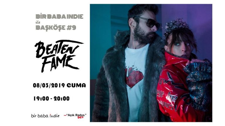 Bir Baba Indie ile Başköşe #9 – Beaten Fame