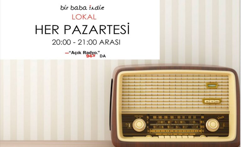 Bir Baba Indie Lokal Her Pazartesi Açık Radyo’da!