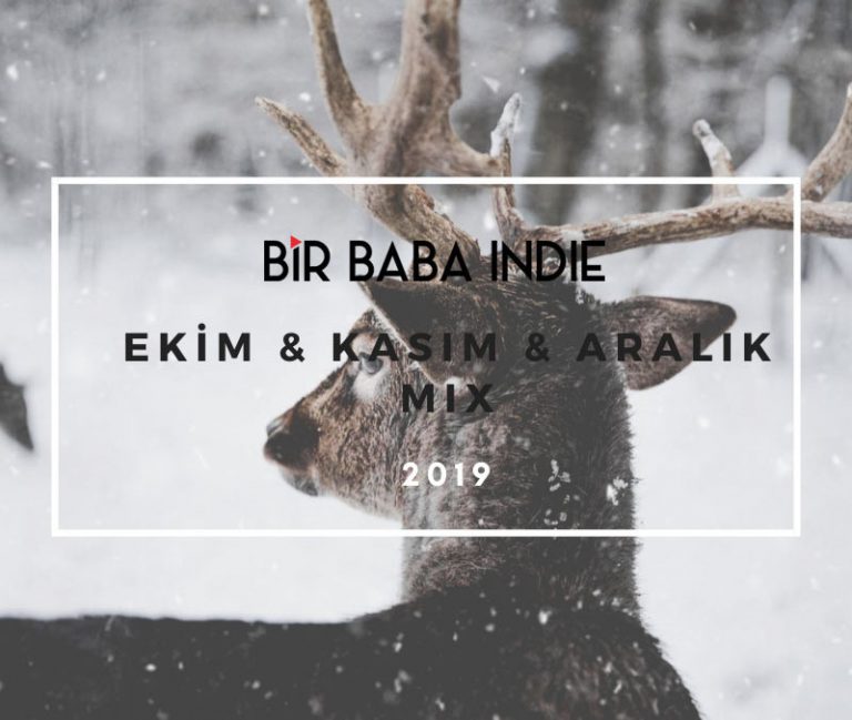 Bir Baba Indie Mix | Ekim & Kasım & Aralık 2019