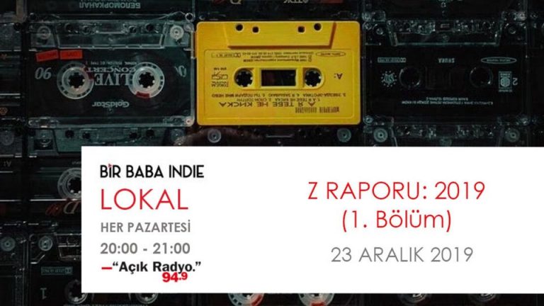 Bir Baba Indie Lokal #34: Z Raporu (2019 – 1. Bölüm)