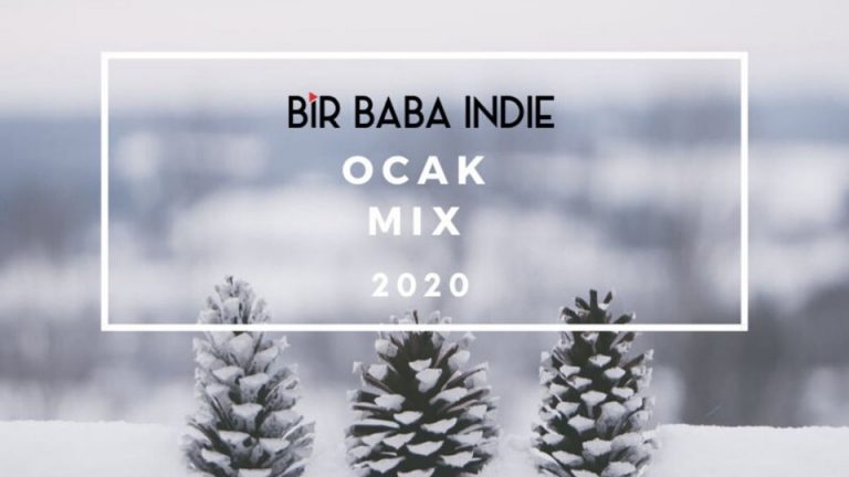 Bir Baba Indie Mix | “Ocak 2020”