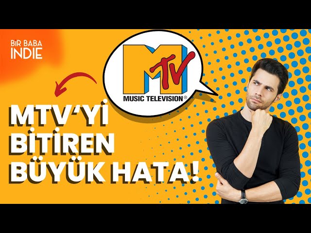 BİR EFSANENİN SONU: MTV
